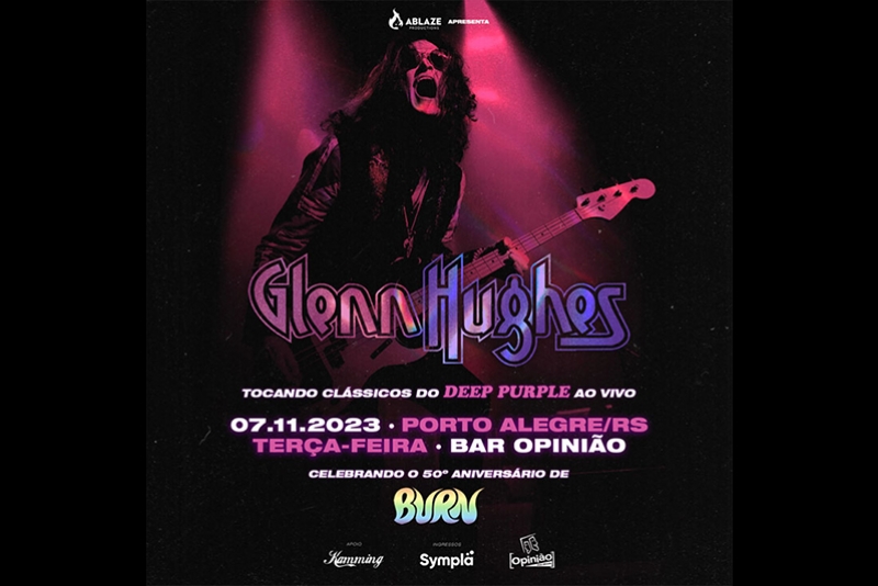 ABLAZE PRODUCTIONS APRESENTA: GLENN HUGHES - CELEBRANDO 50 ANOS DO &lsquo;BURN&rsquo; NO BAR OPINI&Atilde;O DIA 07/11