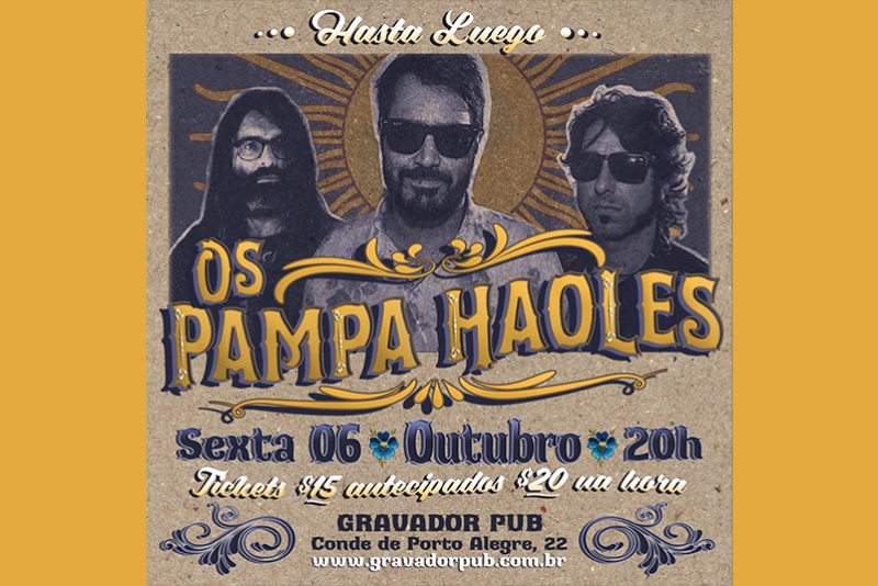 &ldquo;OS PAMPA HAOLES&rdquo; FAZEM SEU &Uacute;LTIMO SHOW EM PORTO ALEGRE, ANTES DA 'GIRA ARGENTINA' NO GRAVADOR PUB
