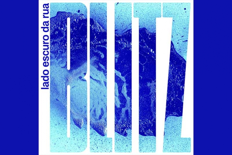 BLITZ LAN&Ccedil;A&nbsp;&ldquo;O LADO ESCURO DA RUA&rdquo;,&nbsp;SINGLE QUE CHEGA &Agrave;S PLATAFORMAS DIGITAIS HOJE