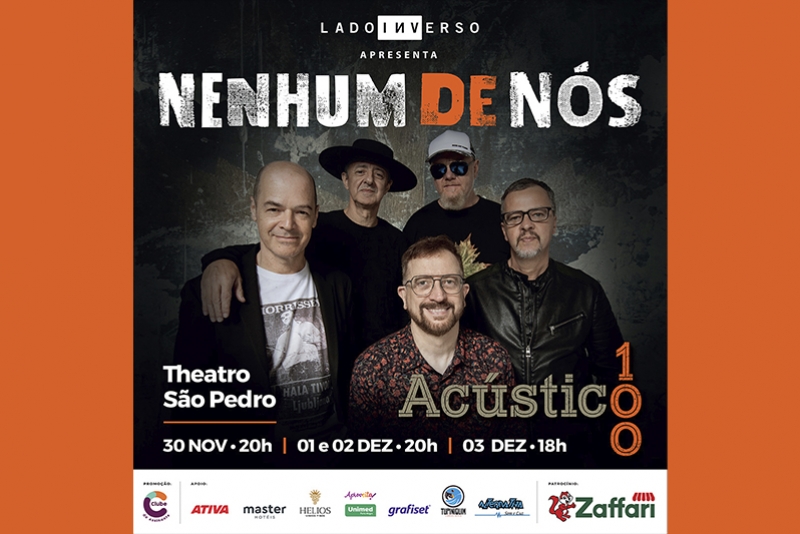 "AC&Uacute;STICO 100" DO NENHUM DE N&Oacute;S NO THEATRO S&Atilde;O PEDRO DE 30 DE NOVEMBRO A 03 DE DEZEMBRO