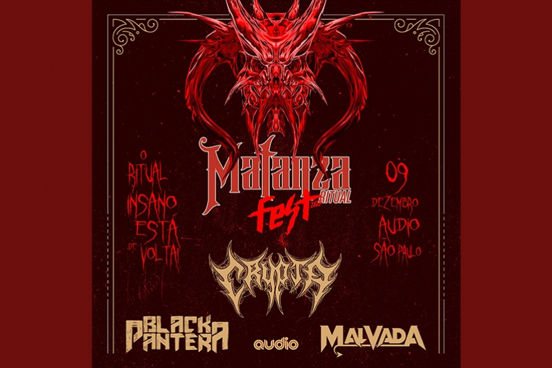 MATANZA RITUAL FEST: EDI&Ccedil;&Atilde;O HIST&Oacute;RICA EM S&Atilde;O PAULO COM AS BANDAS CRYPTA, BLACK PANTERA E MALVADA