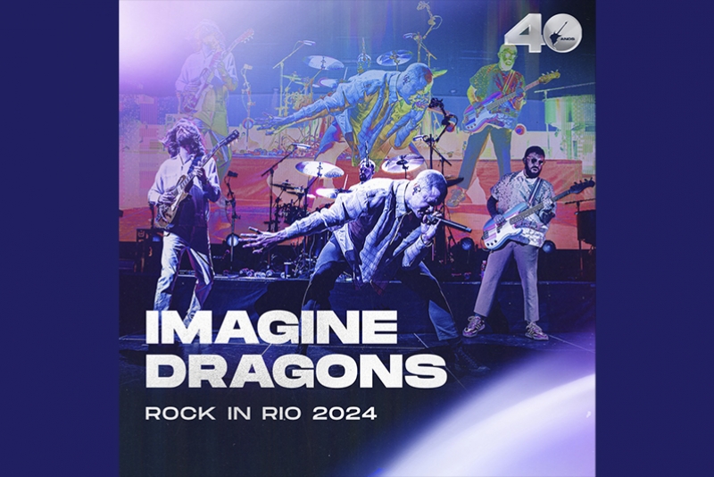 ROCK IN RIO 2024: FESTIVAL ANUNCIA UM DOS NOMES MAIS PEDIDOS PELOS F&Atilde;S PARA SER UM DOS HEADLINERS DA EDI&Ccedil;&Atilde;O COMEMORATIVA DOS 40 ANOS: IMAGINE DRAGONS