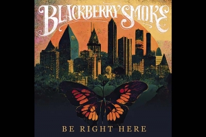 BLACKBERRY SMOKE LAN&Ccedil;A NOVO &Aacute;LBUM BE RIGHT HERE