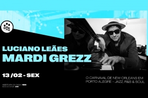 MARDI GREZZ, DE LUCIANO LE&Atilde;ES, TRANSFORMA PORTO ALEGRE EM NEW ORLEANS