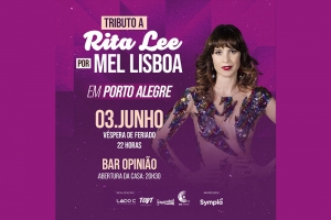 &ldquo;MEL LISBOA &ndash; TRIBUTO A RITA LEE&rdquo;, SHOW ACONTECE NO BAR OPINI&Atilde;O DIA 03 DE JUNHO