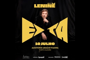 LENINE SE APRESENTA EM PORTO ALEGRE NA PR&Oacute;XIMA SEXTA-FEIRA (10/07) NO AUDIT&Oacute;RIO ARA&Uacute;JO VIANNA