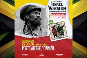 ISRAEL VIBRATION RETORNA A PORTO ALEGRE DIA 27/08 NO BAR OPINI&Atilde;O