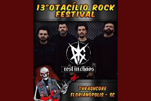 REST IN CHAOS: CONFIRMADOS NA 13a EDIÇÃO DO TRADICIONAL OTACÍLIO ROCK