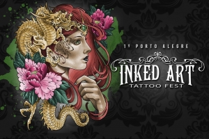 PORTO ALEGRE SE PREPARA PARA RECEBER O 1o  INKED ART TATTOO FEST