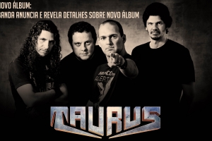 TAURUS: BANDA REVELA DETALHES SOBRE NOVO ÁLBUM