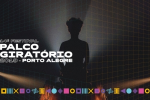 ESPETÁCULOS INFANTIS E DE DESTAQUE NACIONAL PREENCHEM A ÚLTIMA SEMANA DO 14º FESTIVAL PALCO GIRATÓRIO SESC/POA
