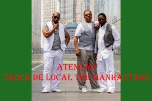 ATENÇÃO - TROCA DE LOCAL THE MANHATTANS