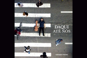 “DAQUI ATÉ NÓS”: SERGINHO FREITAS CONVIDA A UMA JORNADA PLURIMUSICAL NO PRIMEIRO ÁLBUM SOLO