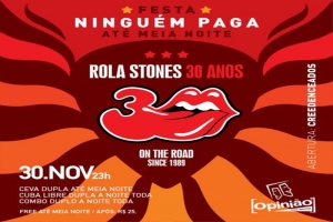 ROLA STONES COMEMORA 30 ANOS DIA 30 NO BAR OPINIÃO
