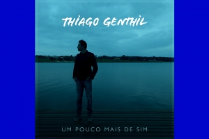 ESTREANDO PELO SELO DE RICK BONADIO, THIAGO GENTHIL LANÇA SINGLE 