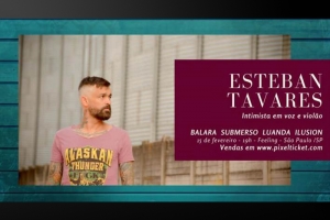 ESTEBAN TAVARES: MÚSICO SE APRESENTA DIA 15 DE FEVEREIRO EM SÃO PAULO