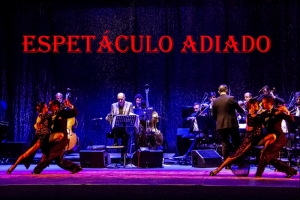 ADIADO - “UMA NOITE EM BUENOS AIRES” DE VOLTA A PORTO ALEGRE EM MARÇO