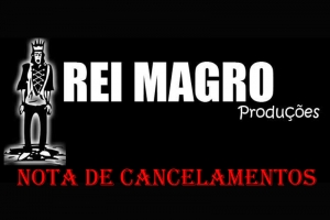 NOTA DE CANCELAMENTOS - REI MAGRO PRODUÇÕES