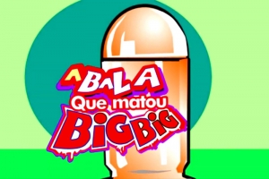 QUAL FOI A BALA QUE MATOU BIG BIG?