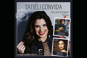 TATIÉLI CONVIDA MAESTRINA CIBELE TEDESCO E SOPRANO RAQUEL FORTES, DIAS 16 E 18/06/2020