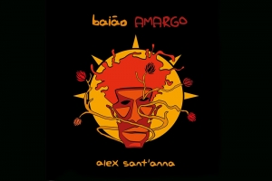 ALEX SANT’ANNA LANÇA LIVE SESSION DE ‘ALGO NOVO’, DO DISCO BAIÃO AMARGO