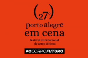 27º PORTO ALEGRE EM CENA ESTÁ CONFIRMADO E TERÁ ACRÉSCIMO DIGITAL INÉDITO NA EDIÇÃO DE 2020