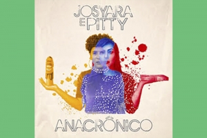 PITTY E JOSYARA LANÇAM VERSÃO INÉDITA DE “ANACRÔNICO” DIA 14 DE AGOSTO