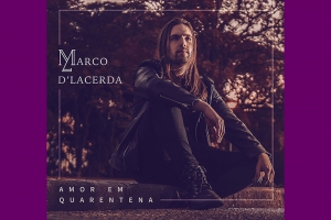 MARCO D'LACERDA: CARREIRA SOLO TRAZ LETRAS EM PORTUGUÊS UNIDAS AO BOM E VELHO ROCK AND ROLL
