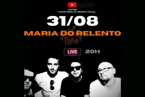 BANDA MARIA DO RELENTO - FAZ LIVE SHOW DIA 31 DE AGOSTO