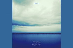 DUO INDIE SARGAÇO NIGHTCLUB LANÇA PRIMEIRO ÁLBUM “ISTMO”