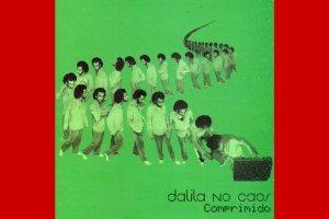 DALILA NO CAOS, BANDA SEMINAL DO ROCK PARAIBANO NESTE SÉCULO, CHEGA AOS STREAMINGS