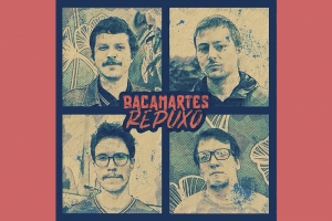 BACAMARTES LANÇA O EP REPUXO