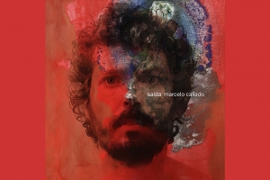 MARCELO CALLADO LANÇA QUARTO DISCO SOLO, “SAÍDA”