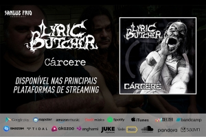 LYRIC BUTCHER: EP “CÁRCERE” ESTÁ DISPONÍVEL NAS PRINCIPAIS PLATAFORMAS DE STREAMING