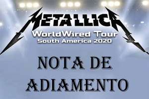 METALLICA - ADIAMENTO DA TOUR BRASIL