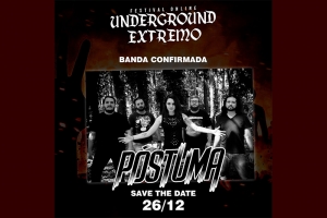 PÓSTUMA: ATRAÇÃO CONFIRMADA NO ‘1º FESTIVAL ONLINE UNDERGROUND EXTREMO’