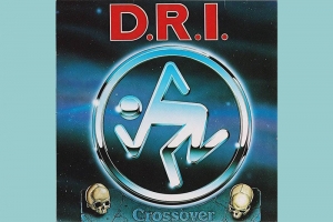 D.R.I.: CLÁSSICO ÁLBUM “CROSSOVER” DE 1987 É OFICIALMENTE LANÇADO NO BRASIL PELA VOICE MUSIC