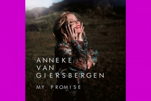 ANNEKE VAN GIERSBERGEN FALA EM DETERMINAÇÃO NO NOVO SINGLE MY PROMISSE