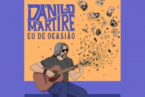 EU DE OCASIÃO: DANILO MARTIRE FRISA ROCK SETENTISTA EM NOVO SINGLE