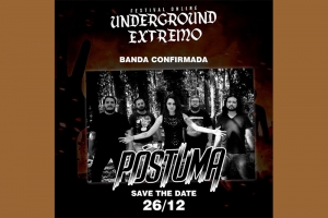 PÓSTUMA: ASSISTA A PERFORMANCE DA BANDA NO ‘1º FESTIVAL ONLINE UNDERGROUND EXTREMO’