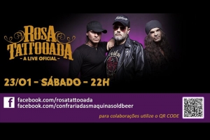 ROSA TATTOOADA - A LIVE OFICIAL!