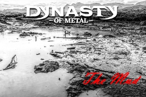 DYNASTY OF METAL: LYRIC VÍDEO DE SINGLE “THE MUD” É LANÇADO