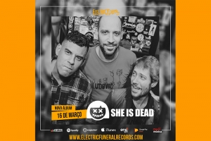 SHE IS DEAD ASSINA COM SELO E ANUNCIA LANÇAMENTO DE DISCO EM MARÇO