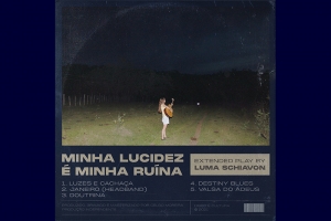 LUMA SCHIAVON VAI DA MÚSICA BRASILEIRA AO ROCK EM EP DE ESTREIA, “MINHA LUCIDEZ É MINHA RUÍNA”