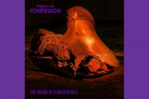 WHEELS OF CONFUSION: PROJETO ESTREIA CANAL DE YOUTUBE E DISPONIBILIZA SINGLE “THE SOUND OF A BRAZEN BELL” PARA AUDIÇÃO NA ÍNTEGRA