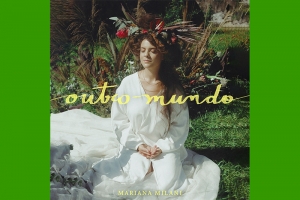 MARIANA MILANI ESTREIA EM CARREIRA SOLO COM O SINGLE E CLIPE &ldquo;OUTRO MUNDO&rdquo;