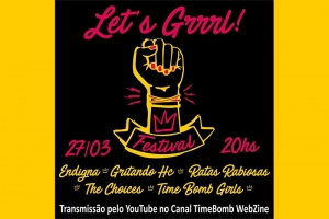 TIMEBOMB WEBZINE ANUNCIA O LET&rsquo;S GRRRL! FESTIVAL APRESENTANDO 5 BANDAS COM INTEGRANTES MULHERES