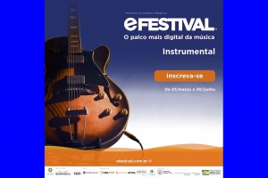 EFESTIVAL ABRE INSCRI&Ccedil;&Otilde;ES PARA CATEGORIAS INSTRUMENTAL E CAN&Ccedil;&Atilde;O E TRAZ NOVIDADES AOS PARTICIPANTES