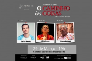 ATORES SIRMAR ANTUNES E ARLETE CUNHA EST&Atilde;O NA PR&Oacute;XIMA EDI&Ccedil;&Atilde;O DO CICLO DE LEITURAS DRAM&Aacute;TICAS "O CAMINHO DAS COISAS".