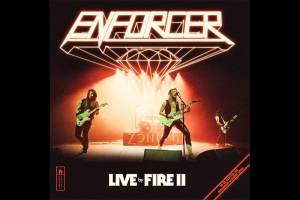 ENFORCER: BANDA LAN&Ccedil;OU HOJE "LIVE BY FIRE II" SEGUNDO &Aacute;LBUM AO VIVO